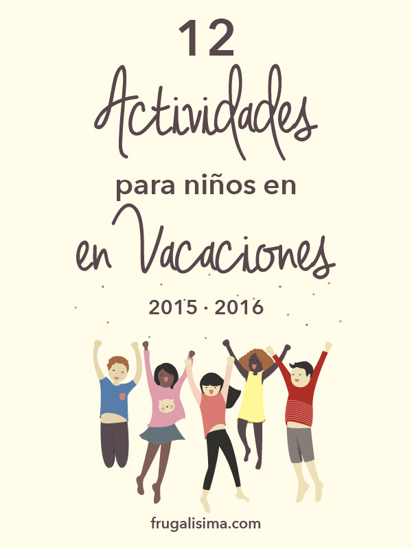 12 actividades para niños en vacaciones 2015 2016-01