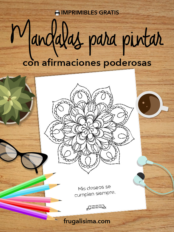 11 Mandalas para pintar con afirmaciones poderosas (imprimibles gratis!) | Frugalísima