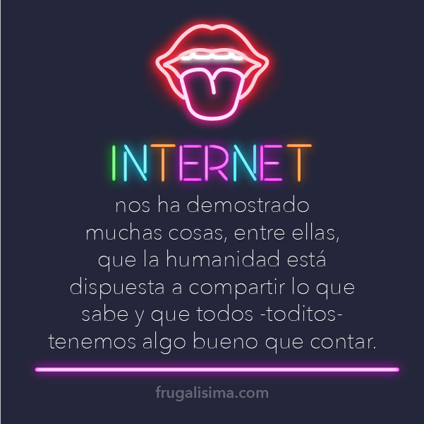 Por qué compartir tus conocimientos en internet es un gran negocio | Frugalisima