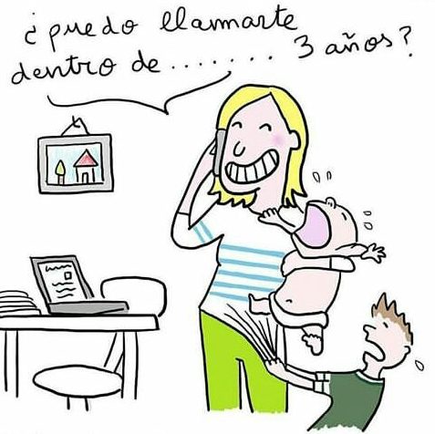 el dibujo de una madre parada frente a una laptop, aparentemente en su casa, con un bebé en brazo llorando, el celular en la otra mano y un niño colgado de sus piernas gritando. Ella preguntaba a su interlocutor “¿Te puedo llamar dentro de 3 años?