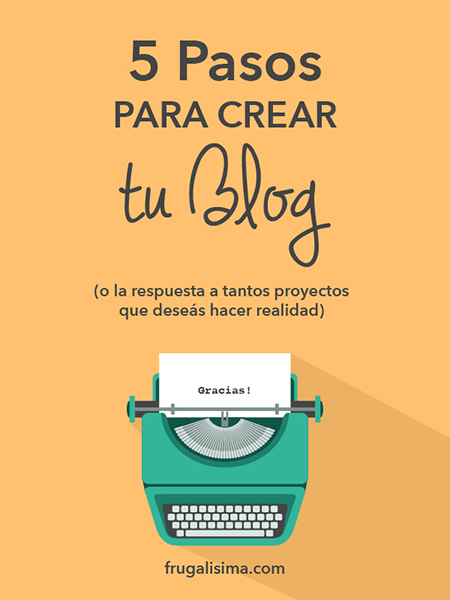 5 Pasos para crear un blog - Frugalisima